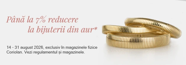 Până la 7% reducere la bijuterii din aur 585. 14 - 31 august 2026, exclusiv în magazinele fizice Coriolan. Vezi regulamentul și magazinele.