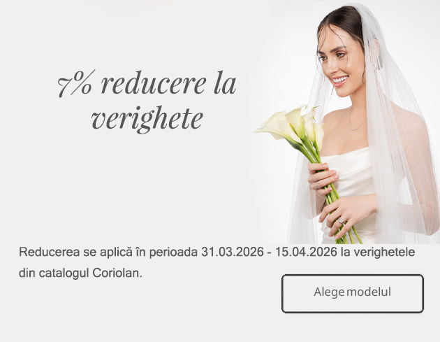 7% reducere la verighete. Reducerea se aplică în perioada 31.03.2026 - 15.04.2026 la verighetele din catalogul Coriolan. Alege modelul